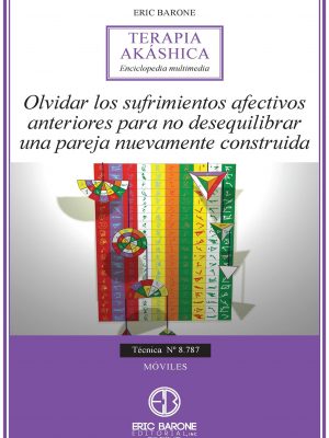 Olvidar los sufrimientos afectivos anteriores para no desequilibrar una pareja nuevamente construida