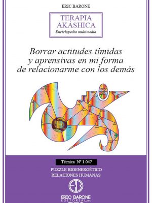 Borrar actitudes tímidas y aprehensivas en mi forma de relacionarme con los demás